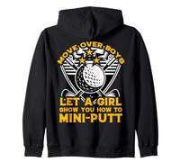 move over boys let a girl show you how to mini-putt Zip Hoodie