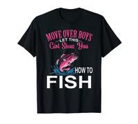 Move Over Boys Let The Girls Show You How To Fish T-Shirt