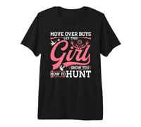 Move Over Boys let This Girl Hunt Outdoors Female Hunter Premium T-Shirt