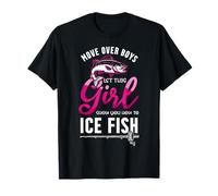 Move Over Boys Let This Girl Show You How Ice Fishing T-Shirt