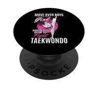 Move over boys let this girl show you how to fight Taekwondo PopSockets Adhesive PopGrip