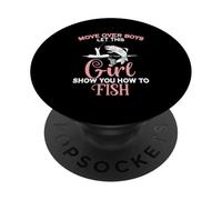 Move Over Boys Let This Girl Show You How To Fish Fishing PopSockets Adhesive PopGrip
