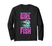 MOVE OVER BOYS LET THIS GIRL SHOW YOU HOW TO FISH Long Sleeve T-Shirt
