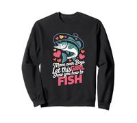 Move Over Boys Let This Girl Show You How To Fish Sweatshirt