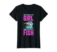 MOVE OVER BOYS LET THIS GIRL SHOW YOU HOW TO FISH T-Shirt