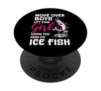 Move Over Boys Let this Girl Show You How To Ice Fish Fisher PopSockets Adhesive PopGrip
