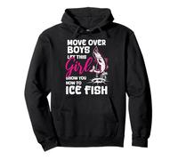 Move Over Boys Let this Girl Show You How To Ice Fish Fisher Pullover Hoodie