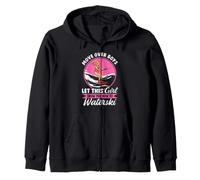 Move over boys let this girl show you how to Waterski Zip Hoodie