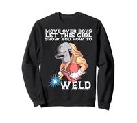 Move Over Boys Let This Girl Teach You How To Weld Welding Sweatshirt