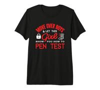 Move Over Boys Pen Test Penetration Tester Cyber Security Premium T-Shirt