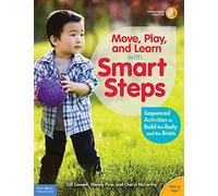 Move, Play, and Learn With Smart Steps: Sequenced Activities to Build the Body and the Brain - Birth to Age 7 (Free Spirit Professional(tm))