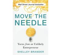 Move the Needle: Yarns from an Unlikely Entrepreneur