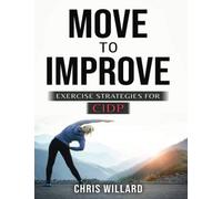 Move To Improve: Exercise Strategies For CIDP
