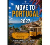 Move to Portugal in 2027: The practical preparation workbook (Move Abroad Workbooks 2027)