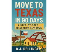 Move to Texas in 90 Days: A Step-by-Step Relocation Playbook