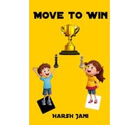 MOVE TO WIN: 111 One-move checkmate puzzles to improve at chess