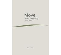 Move: When Everything Says Stop