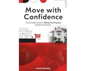 Move With Confidence: The Complete Guide to Selling Your Property