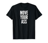 Move Your Ass Exercise Motivation Gift T-Shirt