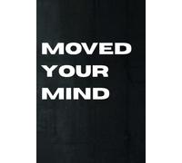 Move Your Mind: Lined Notebook for Ideas, Learning, Journaling, Personal Growth, Goal Setting & Creative Thinking