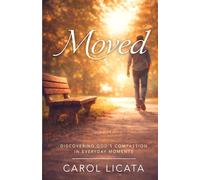 Moved: Discovering God's Compassion In Everyday Moments