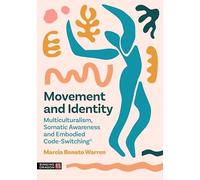 Movement and Identity: Multiculturalism, Somatic Awareness and Embodied Code-Switching®