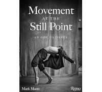 Movement at the Still Point : An Ode to Dance