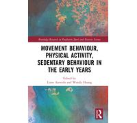 Movement Behaviour in Early Years : Impact on Health and Development