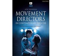 Movement Directors in Contemporary Theatre: Conversations on Craft (Theatre Makers)