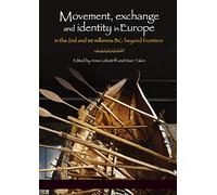 Movement, Exchange and Identity in Europe in the 2nd and 1st Millennia BC: Beyond Frontiers