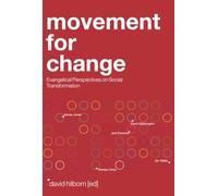 Movement for Change: Evangelical Perspectives on Social Transformation