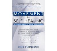 Movement for Self-healing: An Essential Resource for Anyone Seeking Wellness