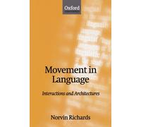 Movement In Language: Interactions and Architectures (Oxford Linguistics)