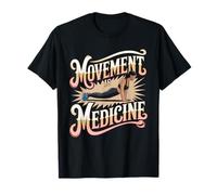 Movement is Medicine Exercise Therapy Sports Medicine T-Shirt