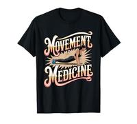 Movement is Medicine Exercise Therapy Sports Medicine T-Shirt