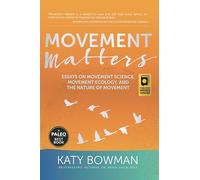 Movement Matters: Essays on Movement Science, Movement Ecology, and the Nature of Movement