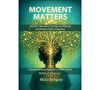 Movement Matters: Rhythmic Movement Training International and Primitive Reflex Integration