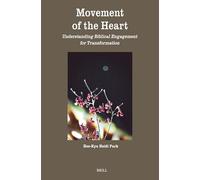Movement of the Heart: Understanding Biblical Engagement for Transformation: 12 (Theology in Practice, 12)