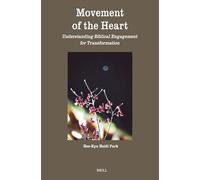 Movement of the Heart: Understanding Biblical Engagement for Transformation: 12 (Theology in Practice)