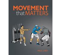 Movement That Matters: A Practical Approach To Developing Optimal Functional Movement Skills