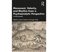 Movement, Velocity, and Rhythm from a Psychoanalytic Perspective – Variable Speed(s) – Routledge