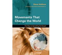 Movements That Change the World: Five Keys to Spreading the Gospel