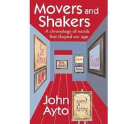 Movers and Shakers: A chronology of words that shaped our age
