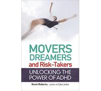 Movers, Dreamers, And Risk-Takers: Unlocking the Power of ADHD