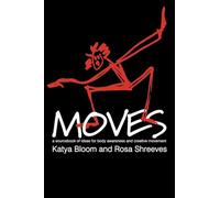 Moves: A Sourcebook of Ideas for Body Awareness and Creative Movement (Performing Arts Studies)