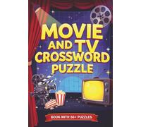 Movie and TV crossword puzzle Book with 50+ Puzzles: Entertaining Crossword Puzzles for Movie Buffs and TV Fans | 50+ Fun Brain Challenges | 120 Pages of Pop Culture Trivia Fun (Crossword Series)