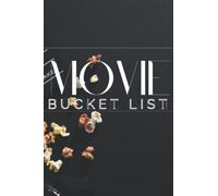 Movie bucket List Journal: Journal for film lovers to write down all their favourite must watches and a space to tick them off, too!