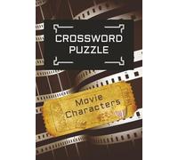 Movie Characters Crossword Puzzle Book: Crossword Puzzle with Easy to Read Print about Characters from Famous Movies| 6x9 inches, 101 pages| 50 puzzles...Gift for Vacations, Holidays, and Free Times