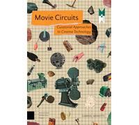 Movie Circuits: Curatorial Approaches to Cinema Technology (MediaMatters)