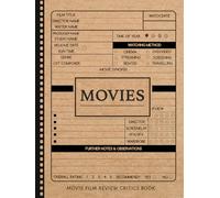 Movie Critic Film Review Book: Capture Every Critique. Ideal for Film Buffs, Popcorn Enthusiasts, Cinephiles, and Binge Watchers